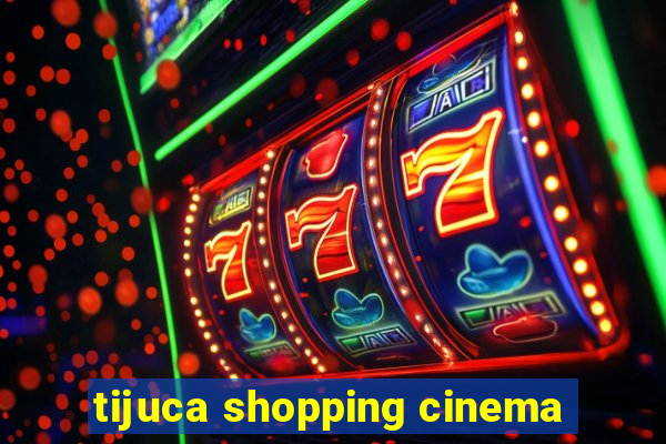 tijuca shopping cinema